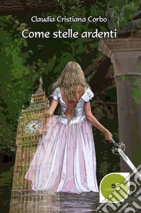 Come stelle ardenti libro