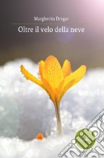 Oltre il velo della neve libro