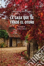 La casa que se tragó el otoño libro