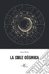 La cruz cósmica libro