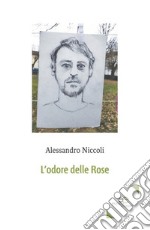 L'odore delle rose libro