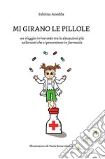 Mi girano le pillole libro