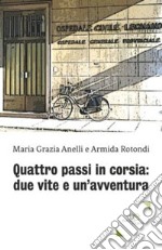 Quattro passi in corsia: due vite e un'avventura libro