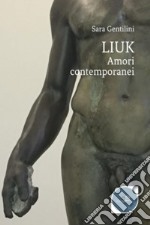 Liuk. Amori contemporanei libro