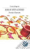 Ama e vivi adesso libro