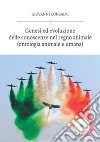 Genesi ed evoluzione delle conoscenze del regno animale libro di Consalvi Giovanni