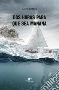 Dos horas para que sea mañana libro