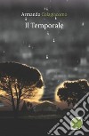 Il temporale libro di Colagiacomo Armando