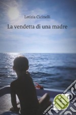 La vendetta di una madre libro