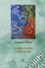 I quattro elementi e altri racconti