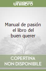 Manual de pasión el libro del buen querer libro