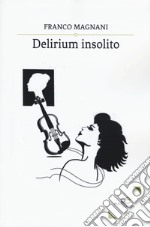 Delirium insolito