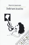 Delirium insolito libro