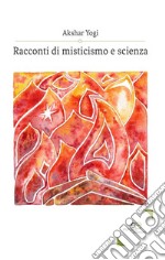 Racconti di misticismo e scienza