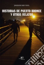 Historias de Puerto Bronce y otros relatos libro