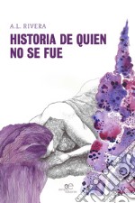 Historia de quien no se fue libro