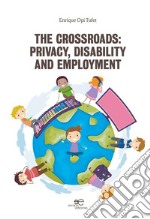 The crossroad: privacy, disability and employment libro