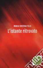 L'istante ritrovato libro