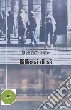 Riflessi di sé libro