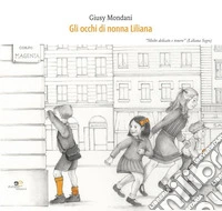 Gli occhi di nonna Liliana libro
