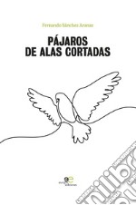 Pájaros de alas cortadas libro