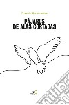 Pájaros de alas cortadas libro