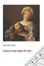 Il piacere come origine del male