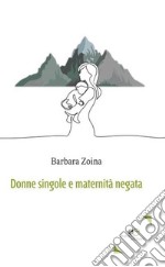 Donne singole e maternità negata libro