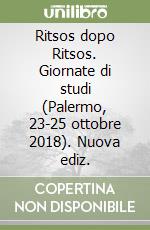 Ritsos dopo Ritsos. Giornate di studi (Palermo, 23-25 ottobre 2018). Nuova ediz. libro