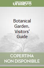 Botanical Garden. Visitors' Guide libro