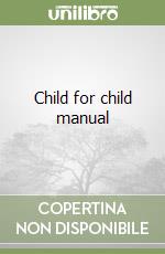 Child for child manual libro