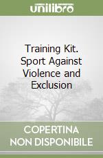 Training Kit. Sport Against Violence and Exclusion libro