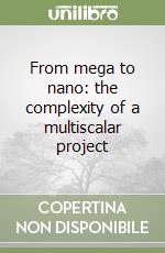 From mega to nano: the complexity of a multiscalar project