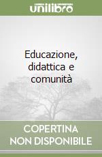 Educazione, didattica e comunità