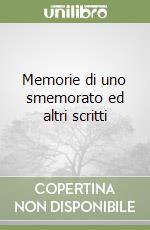 Memorie di uno smemorato ed altri scritti libro