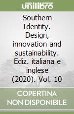 Southern Identity. Design, innovation and sustainability. Ediz. italiana e inglese (2020). Vol. 10 libro