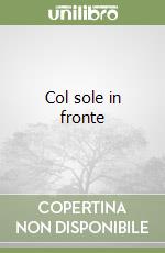 Col sole in fronte libro