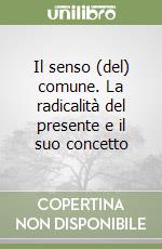 Il senso (del) comune. La radicalità del presente e il suo concetto libro