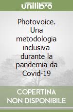 Photovoice. Una metodologia inclusiva durante la pandemia da Covid-19