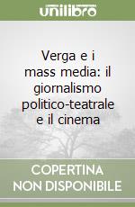 Verga e i mass media: il giornalismo politico-teatrale e il cinema libro