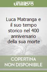 Luca Matranga e il suo tempo storico nel 400 anniversario della sua morte