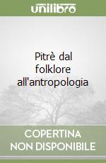 Pitrè dal folklore all'antropologia libro