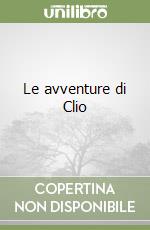 Le avventure di Clio libro