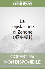 La legislazione di Zenone (474-491) libro