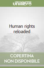 Human rights reloaded libro