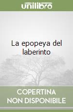 La epopeya del laberinto libro