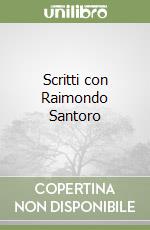 Scritti con Raimondo Santoro libro