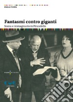 Fantasmi contro giganti. Scena e immaginario in Pirandello libro