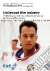 Hollywood film industry. Produzione, economia e circolazione del cinema americano nell'era globale libro