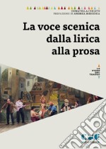 La voce scenica dalla lirica alla prosa libro